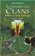 La guerre des Clans, cycle I - tome 01 : Retour à l'état sauvage (01)
