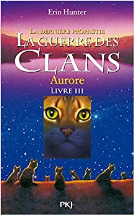 La guerre des clans, cycle II - tome 03 : La dernière prophétie : Aurore (03)