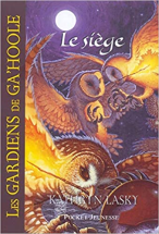 Les Gardiens de Ga'Hoole, tome 4 - Le Siège