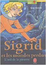 Sigrid et les mondes perdus, tome 1 : L'oeil de la pieuvre