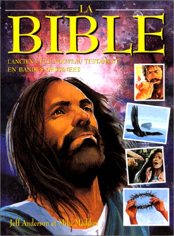 LA BIBLE. L'Ancien et le Nouveau Testament en bande dessinées