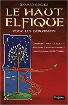 Le haut elfique pour les débutants contenant tout ce qui est nécessaire pour comprendre la langue quenya de J.R.R Tolkien