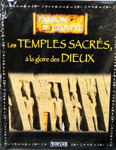 Livre Ed.ATLAS 128p PASSION DE L'EGYPTE Les temples sacrés à la gloire des Dieux