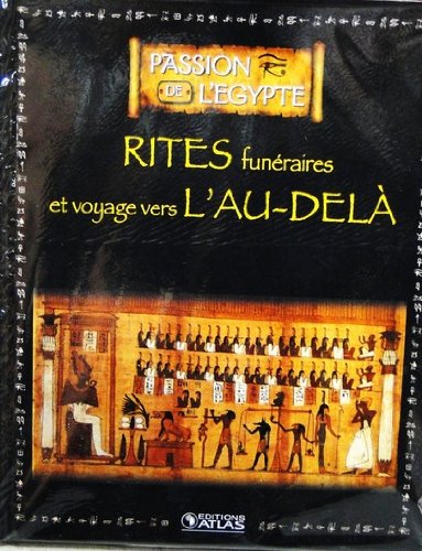 Livre Edition ATLAS 128p PASSION DE L'EGYPTE Rites funéraires et voyage Au-delà