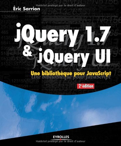 jQuery 1.7 & jQuery UI. Une bibliothèque pour JavaScript.
