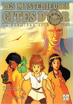 Les Mystérieuses Cités d'Or - La Première Cité T05