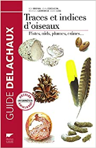 Traces et indices d'oiseaux. Pistes, nids, plumes, crânes...