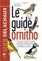 Le Guide ornitho :Le guide le plus complet des oiseaux d'Europe, d'Afrique du Nord et du Moyen-Orient : 900 espèces