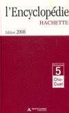 L'encyclopedie Hachette 2008 volume 05 : Cho - Cust