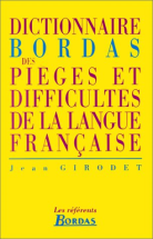 Dictionnaire BOrdas des Pieges et Difficultés de la langues Française