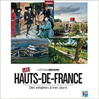 Les Hauts-de-France : Des origines à nos jours