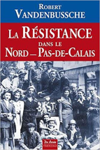 Resistance Dans le Nord Pas de Calais (la)