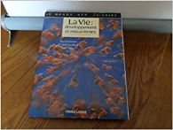 La vie. développement et mécanismes.