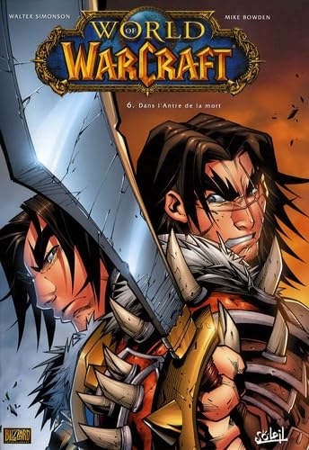 World of Warcraft - tome 06 - Dans l'Antre de la mort