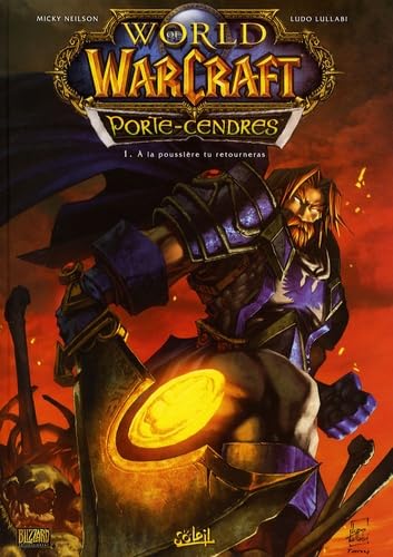 World of Warcraft - Porte-Cendres - tome 01 - A la poussière tu retourneras