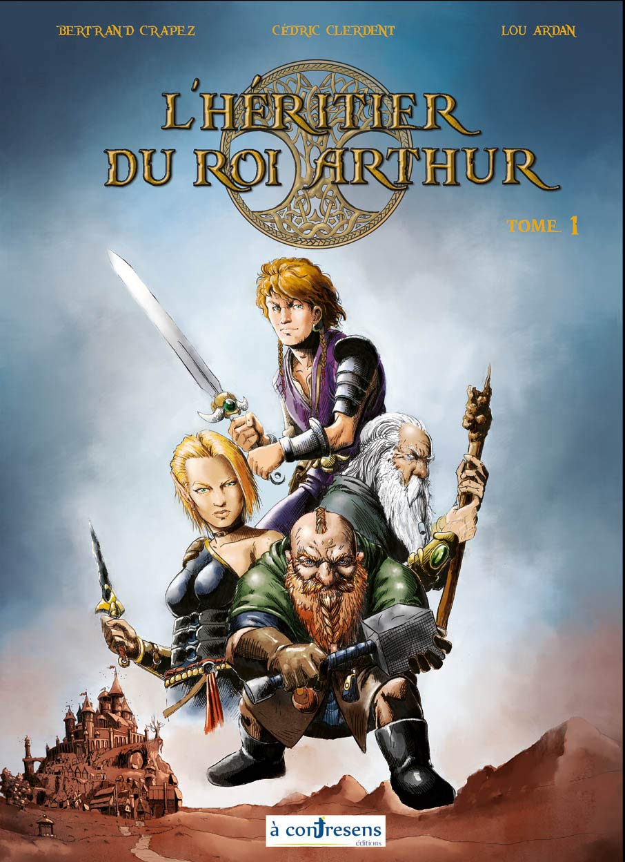 L'héritier du roi Arthur: Tome 1