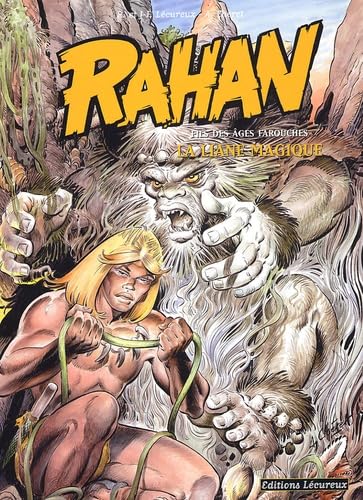 Rahan - Fils des âges farouches T06 : La Liane magique