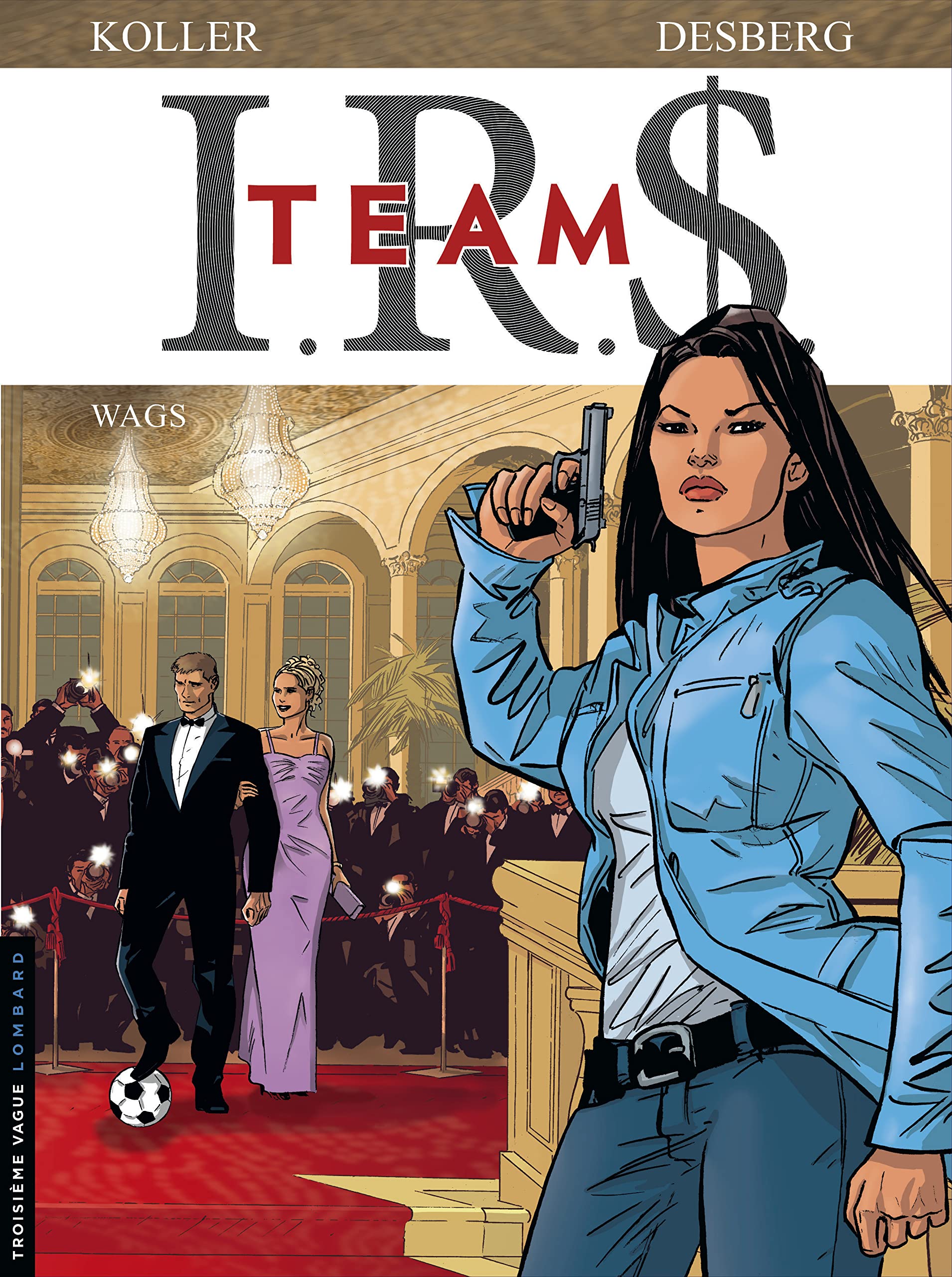 I.R.S. TEAM - tome 02 : Wags