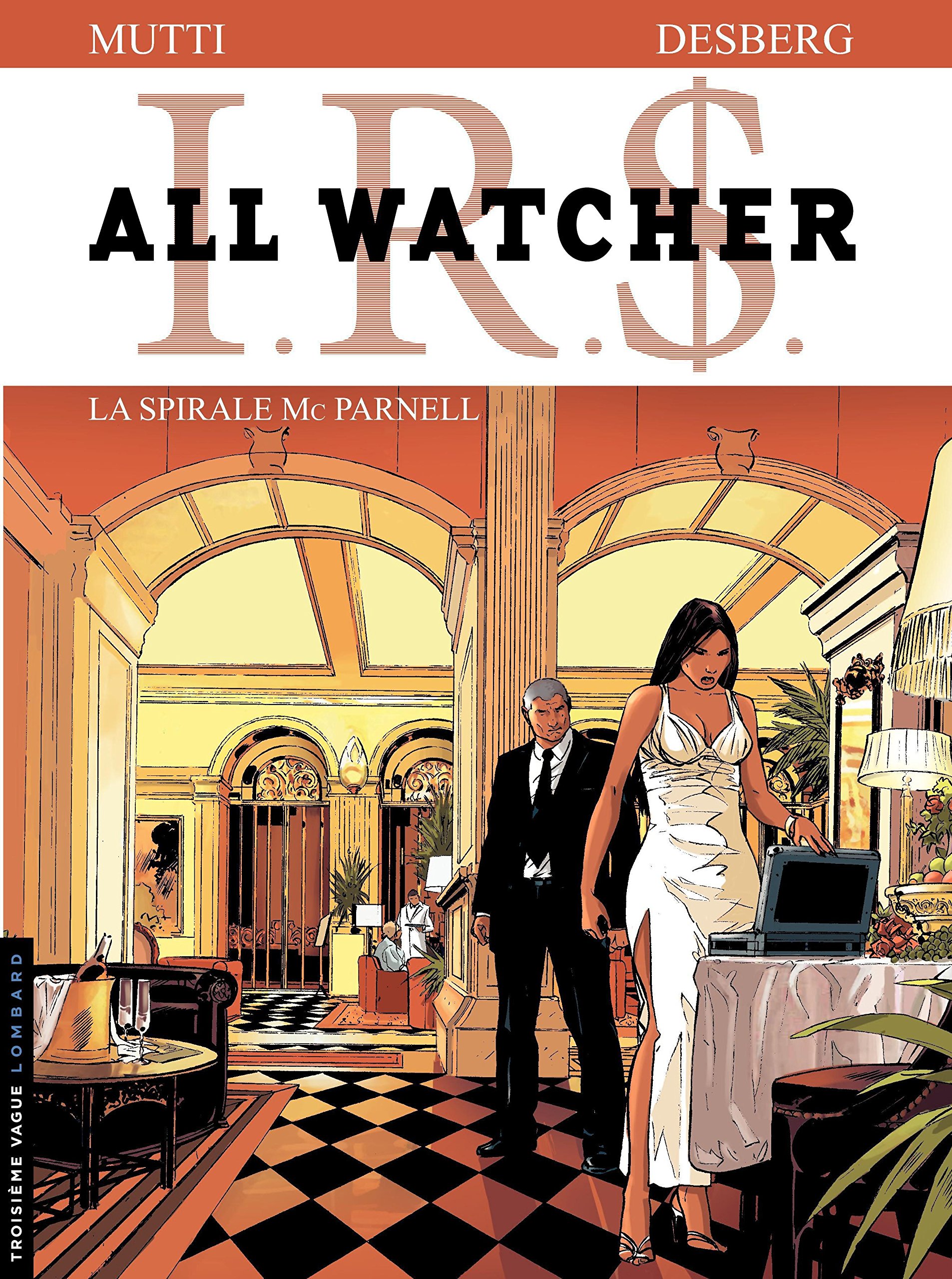 I.R.S. All Watcher - tome 04 : La Spirale Mc Parnell