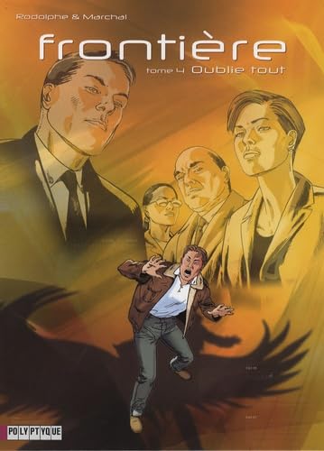 Frontière, Tome 4 : Oublie tout