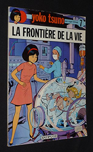 Yoko Tsuno, T07 : La Frontière de la vie (1er édition)