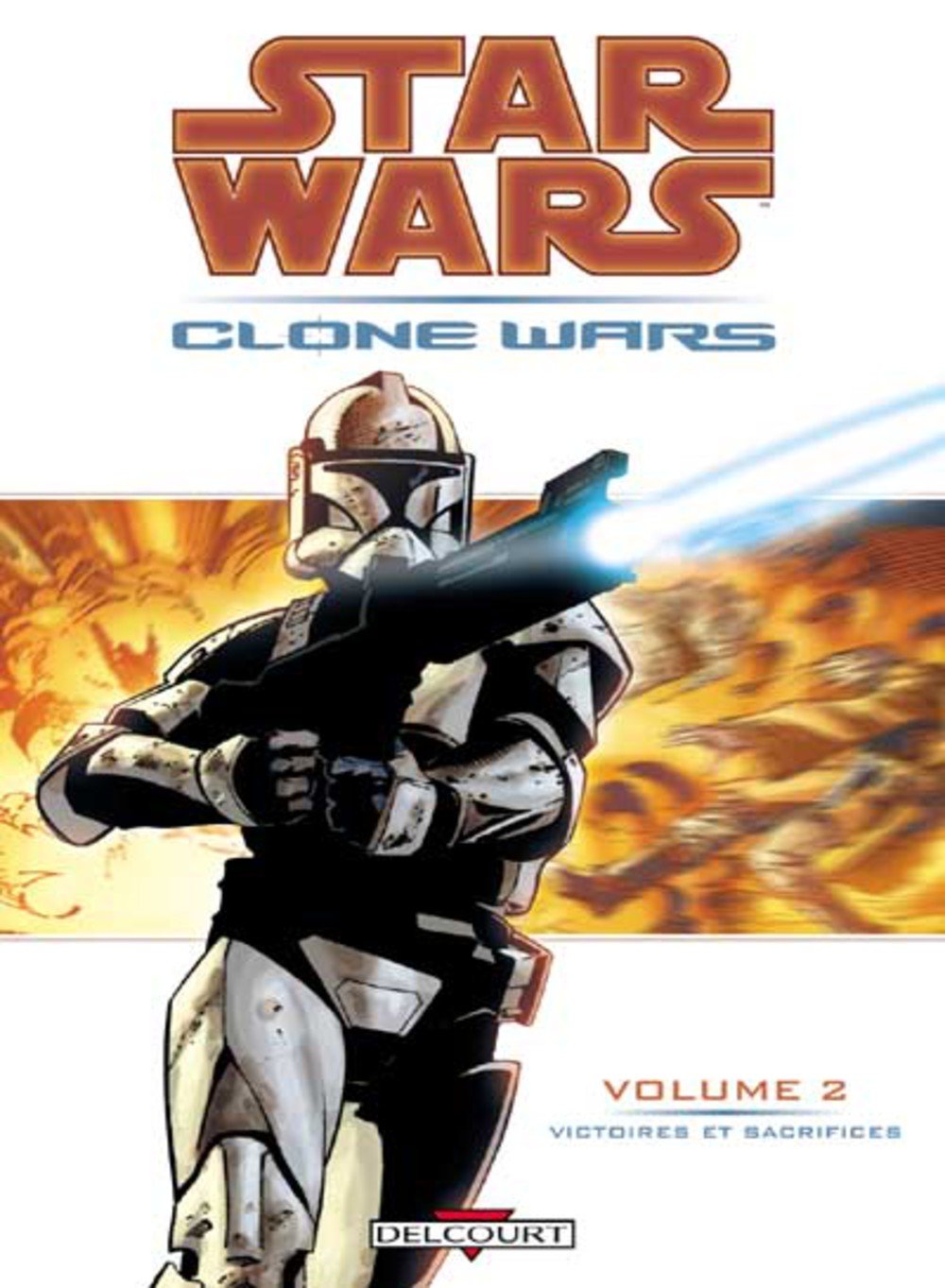 Star Wars : Clone Wars 02 : Victoires et Sacrifices