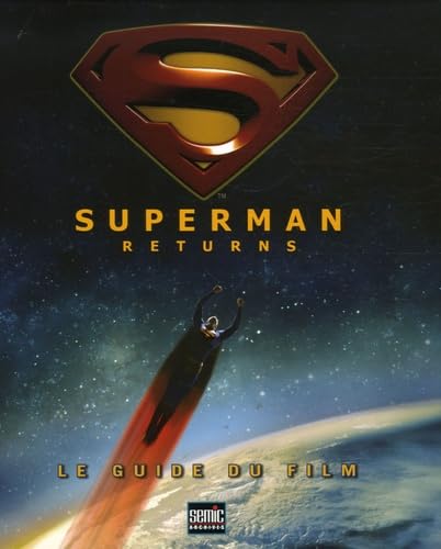 Superman returns : Le guide du film